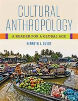Kulturális antropológia: A Reader for a Global Age - Cultural Anthropology: A Reader for a Global Age