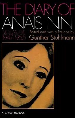 Anais Nin naplója 5. kötet 1947-1955: Vol. 5 (1947-1955) - The Diary of Anais Nin Volume 5 1947-1955: Vol. 5 (1947-1955)