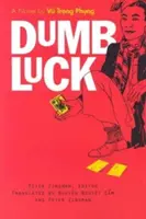 Buta szerencse: Vu Trong Phung regénye - Dumb Luck: A Novel by Vu Trong Phung
