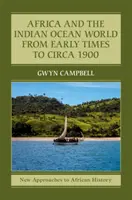 Afrika és az Indiai-óceán világa a korai időktől körülbelül 1900-ig - Africa and the Indian Ocean World from Early Times to Circa 1900