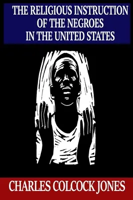 Náboženská výchova černochů ve Spojených státech amerických - The Religious Instruction of the Negroes in the United States