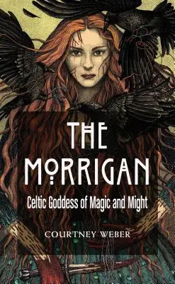 A Morrigan: A varázslat és a hatalom kelta istennője - The Morrigan: Celtic Goddess of Magick and Might