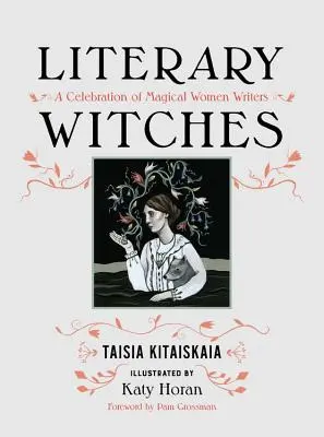 Irodalmi boszorkányok: A varázslatos írónők ünneplése - Literary Witches: A Celebration of Magical Women Writers