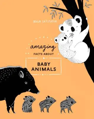 Elképesztő tények a kisállatokról: Egy illusztrált kompendium - Amazing Facts about Baby Animals: An Illustrated Compendium