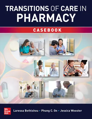 Az ápolás átmenetei a gyógyszertárban Esetkönyv - Transitions of Care in Pharmacy Casebook