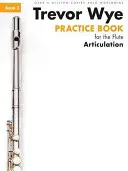 Trevor Wye Gyakorlókönyv a fuvolához 3. könyv - 3. könyv - Artikuláció - Trevor Wye Practice Book for the Flute Book 3 - Book 3 - Articulation