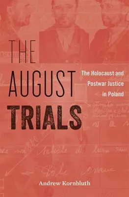 Az augusztusi perek: A holokauszt és a háború utáni igazságszolgáltatás Lengyelországban - The August Trials: The Holocaust and Postwar Justice in Poland