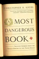 A legveszélyesebb könyv: Tacitus Germaniája a Római Birodalomtól a Harmadik Birodalomig - Most Dangerous Book: Tacitus's Germania from the Roman Empire to the Third Reich