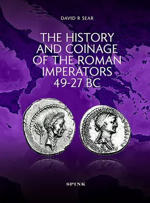 A római császárok története és pénzverése Kr. e. 49-27. - The History and Coinage of the Roman Imperators 49-27 BC