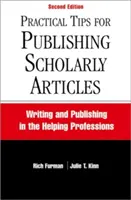 Gyakorlati tippek tudományos cikkek publikálásához, második kiadás: Írás és publikálás a segítő szakmákban - Practical Tips for Publishing Scholarly Articles, Second Edition: Writing and Publishing in the Helping Professions