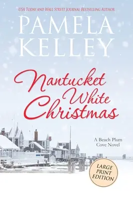 Nantucket fehér karácsonya: Nagyméretű nyomtatott kiadás - Nantucket White Christmas: Large Print Edition