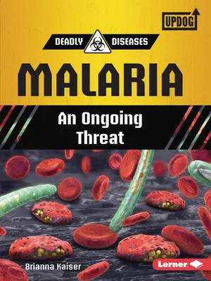 Malária: Folyamatos fenyegetés - Malaria: An Ongoing Threat