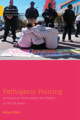 Patogén rendfenntartás: A bevándorlási szabályok betartatása és az egészségügy az USA déli részén - Pathogenic Policing: Immigration Enforcement and Health in the U.S. South