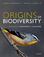 A biológiai sokféleség eredete - Bevezetés a makroevolúcióba és a makroökológiába - Origins of Biodiversity - An Introduction to Macroevolution and Macroecology