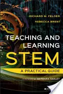 Stem tanítása és tanulása: Gyakorlati útmutató - Teaching and Learning Stem: A Practical Guide