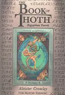 Thot könyve: (Egyiptomi Tarot) - The Book of Thoth: (Egyptian Tarot)