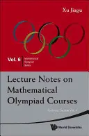 Előadásjegyzetek a matematikai olimpia tantárgyakhoz: Az ifjúsági szekció számára - 2. kötet - Lecture Notes on Mathematical Olympiad Courses: For Junior Section - Volume 2