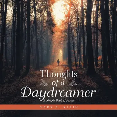 Egy álmodozó gondolatai: Egyszerű verseskönyv - Thoughts of a Daydreamer: A Simple Book of Poems