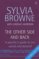 Másik oldal és vissza - Egy médium kalauza a túlvilágra - Other Side And Back - A psychic's guide to the world beyond