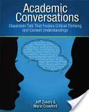 Academic Conversations: A kritikus gondolkodást és a tartalmi megértést elősegítő osztálytermi beszélgetés - Academic Conversations: Classroom Talk That Fosters Critical Thinking and Content Understandings