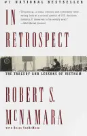 Visszatekintve: Vietnam tragédiája és tanulságai - In Retrospect: The Tragedy and Lessons of Vietnam