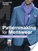 Mintakészítés férfi ruházati cikkekhez: A klasszikusoktól a kortársakig - Patternmaking for Menswear: Classic to Contemporary