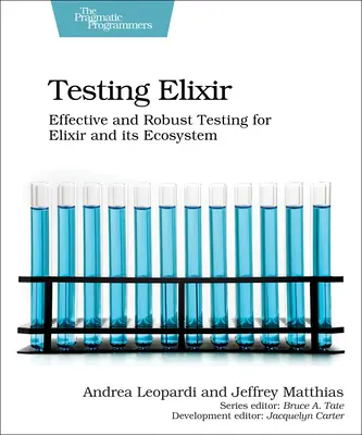 Elixír tesztelése: Hatékony és robusztus tesztelés az Elixir és ökoszisztémája számára - Testing Elixir: Effective and Robust Testing for Elixir and Its Ecosystem