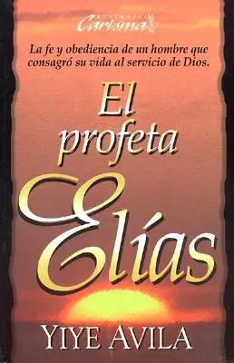 Profeta El-As, El: The Prophet Elijah