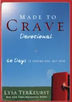 Made to Crave Devotional: 60 nap, hogy Isten után sóvárogjunk, ne az étel után - Made to Crave Devotional: 60 Days to Craving God, Not Food