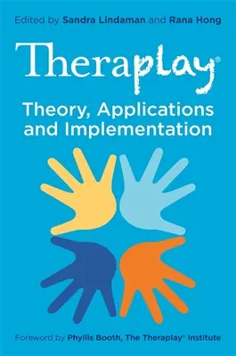 Theraplay(r) - Elmélet, alkalmazások és megvalósítás - Theraplay(r) - Theory, Applications and Implementation