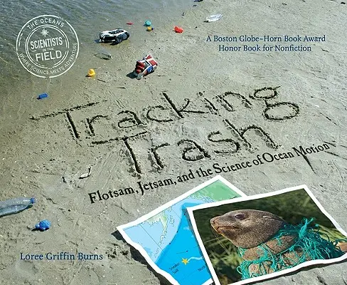 A szemét nyomában: Hulladékok és az óceáni mozgás tudománya - Tracking Trash: Flotsam, Jetsam, and the Science of Ocean Motion