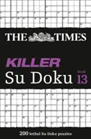 The Times Killer Su Doku 13. könyv: 200 halálos Su Doku rejtvény - The Times Killer Su Doku Book 13: 200 Lethal Su Doku Puzzles