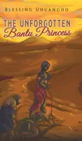 Az elfeledett bantu hercegnő - The Unforgotten Bantu Princess