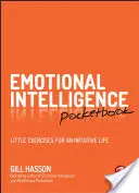 Az érzelmi intelligencia zsebkönyve: Kis gyakorlatok az intuitív életért - Emotional Intelligence Pocketbook: Little Exercises for an Intuitive Life