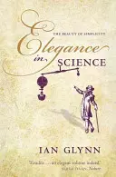 Elegancia a tudományban: Az egyszerűség szépsége - Elegance in Science: The Beauty of Simplicity