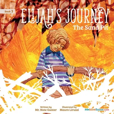 Illés utazása mesekönyv 3, A homokbánya - Elijah's Journey Storybook 3, The Sand Pit