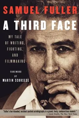 Egy harmadik arc: Az írás, a harc és a filmkészítés története - A Third Face: My Tale of Writing, Fighting, and Filmmaking