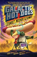 Galaktikus hotdogok - Cosmoe bécsi kiruccanása - Galactic HotDogs - Cosmoe's Wiener Getaway