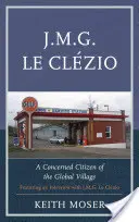 J.M.G. Le Clzio: A globális falu aggódó polgára - J.M.G. Le Clzio: A Concerned Citizen of the Global Village