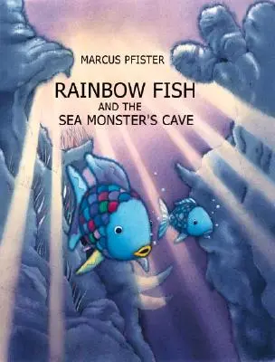 A szivárványos halak és a tengeri szörnyek barlangja - Rainbow Fish and the Sea Monsters' Cave