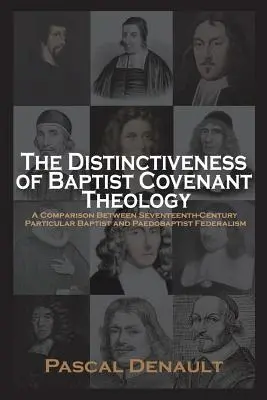 A baptista szövetségi teológia megkülönböztető jegyei - The Distinctiveness of Baptist Covenant Theology