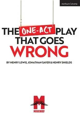 Az egyfelvonásos, amelyik rosszul sül el - The One-Act Play That Goes Wrong