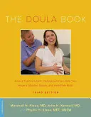 The Doula Book: Hogyan segíthet egy képzett szüléstámogató a rövidebb, könnyebb és egészségesebb szülésben - The Doula Book: How a Trained Labor Companion Can Help You Have a Shorter, Easier, and Healthier Birth