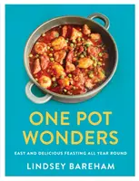 One Pot Wonders: Egyszerű és finom lakomák egész évben - One Pot Wonders: Easy and Delicious Feasting All Year Round