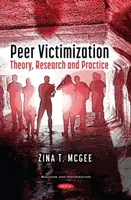 Társas áldozattá válás - elmélet, kutatás és gyakorlat - Peer Victimization - Theory, Research and Practice