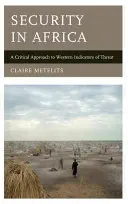 Biztonság Afrikában: A nyugati fenyegetettségi mutatók kritikus megközelítése - Security in Africa: A Critical Approach to Western Indicators of Threat