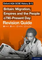 Oxford AQA GCSE történelem (9-1): Britain: Nagy-Britannia: Migráció, birodalmak és az emberek c790-jelen napjainkig felülvizsgálati útmutató - Oxford AQA GCSE History (9-1): Britain: Migration, Empires and the People c790-Present Day Revision Guide