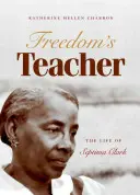 A szabadság tanítója: Septima Clark élete - Freedom's Teacher: The Life of Septima Clark