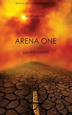 Arena One: Slaverunners (A túlélési trilógia 1. könyve) - Arena One: Slaverunners (Book #1 of the Survival Trilogy)