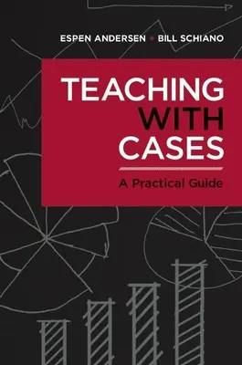 Tanítás esetekkel: Gyakorlati útmutató - Teaching with Cases: A Practical Guide